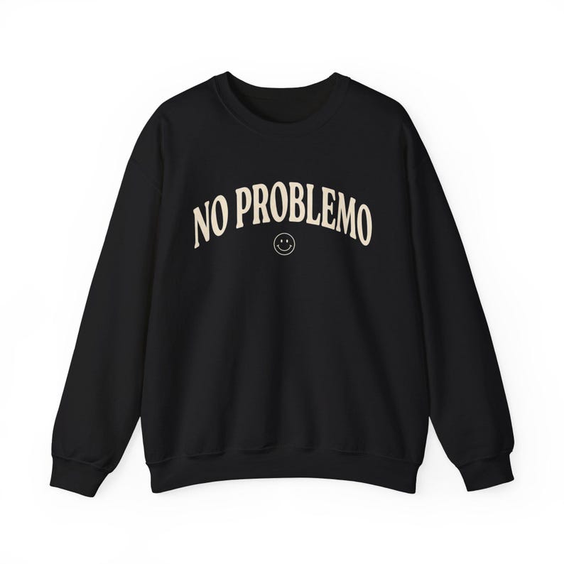 No Problemo Sweatshirt, Funny Graphic Crewneck, Laid Back Style Top image 9