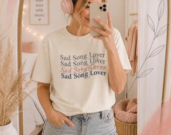 Sad Song Lover T-Shirt, Repeated Lyrics Text Graphic, Music Lover Gift