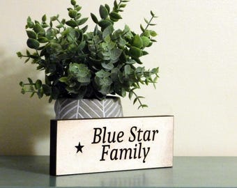 One Star Blue Star Family ~ Engraved Shelf Sitter ~ Active Member or Veteran ~ 2.5" x 7" MDF ~ A Symbol of Love, Pride, and Service