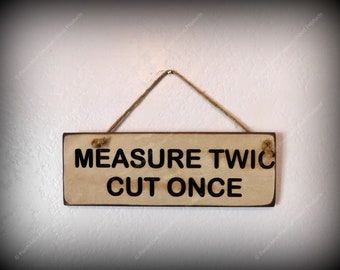 Measure Twic Cut Once ENGRAVED Vintage Look Sign 3.5" x 10" Antique White Solid Wood Wooden Primitive Gift