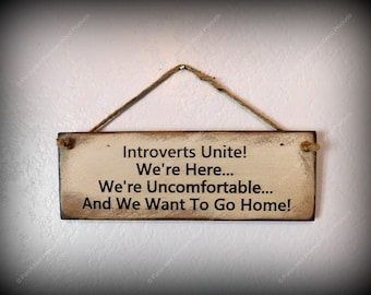 Introverts Unite We're Here We're Uncomfortable ENGRAVED Vintage Look Sign 3.5" x 10" Antique White Solid Wood Wooden Primitive Gift