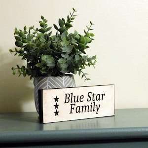 Three Stars Blue Star Family ~ Engraved Shelf Sitter ~ Active Member or Veteran ~ 2.5&quot; x 7&quot; MDF ~  3 Stars. One Sign. A Family Of Heroes.