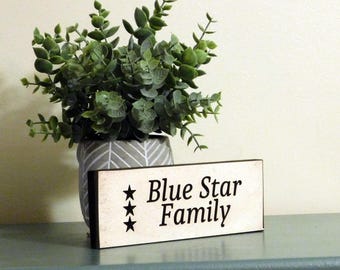 Three Stars Blue Star Family ~ Engraved Shelf Sitter ~ Active Member or Veteran ~ 2.5" x 7" MDF ~  3 Stars. One Sign. A Family Of Heroes.