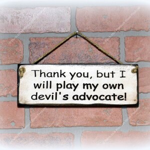 Thank You But I Will Play My Own Devil's Advocate ENGRAVED Vintage Look Wood Sign