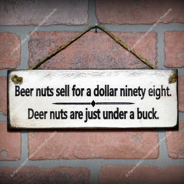 Beer Nuts Sell For A Dollar Ninety Eight Deer ENGRAVED Vintage Look Sign 3.5" x 10" Antique White Solid Wood Wooden Primitive Gift Beer Ale