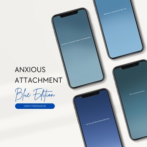 Puede incluir: Imagen de cuatro teléfonos inteligentes con fondos degradados azules y texto blanco. El texto incluye frases como "La distancia es incómoda, no peligrosa" y "Este sentimiento pasará". También se muestran las palabras "Anxious Attachment Blue Edition".