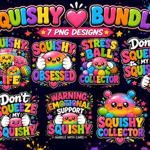 Puede incluir: Un paquete digital de siete diseños PNG coloridos con personajes de dibujos animados y texto que incluye Squishy Life, Squishy Obsessed, Stress Ball Collector, Don't Squeeze My Squishy, Warning: Emotional Support Squishy y Squishy Collector.