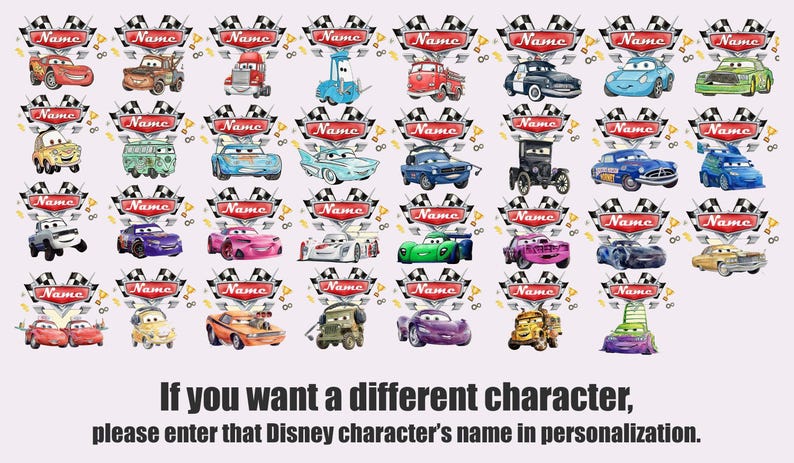May include: A collection of thirty-one individual stickers featuring various animated car characters, each paired with a checkered flag emblem and a red banner containing the word Name. Text at the bottom reads: If you want a different character, please enter that Disney character's name in personalization.