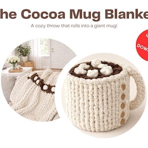 May include: The Cocoa Mug Blanket, a cozy throw that rolls into a giant mug. The image shows a cream-colored, chunky knit blanket with brown and white accents, and a crocheted mug cover with buttons. The mug cover has a brown top with white accents.