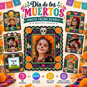 May include: A digital bundle of 16 Día de los Muertos photo frames featuring colorful floral patterns, sugar skulls, and candles. The graphic includes text reading Día de los Muertos Photo Frame Bundle, 16 Beautiful Designs, Drag & Drop, and Canva.