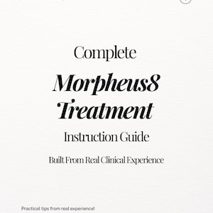 Pode incluir: Um fundo branco com o texto "Complete Morpheus8 Treatment Instruction Guide" em uma fonte elegante e em negrito. O texto "Built From Real Clinical Experience" também está presente. A imagem inclui o texto "Practical tips from real experience!" e "© 2026 Nurse Anya's Aesthetic Clinical Guides".