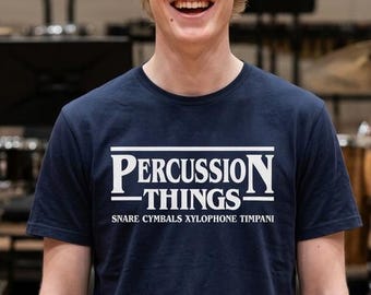 Percussion Things T-Shirt | Snare Cymbals Xylophone Timpani Musician Gift Stranger Things Fan Band Orchestra
