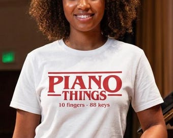 Piano Things tee | 10 fingers 88 keys T-Shirt Musician Gift Stranger Things Fan Band Orchestra Organ