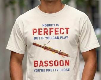T-shirt met humor van fagotspeler | Niemand is perfect, maar als je fagott-shirt kunt spelen Muziekliefhebber