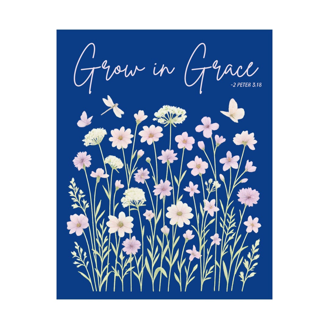 Grow in Grace Floral Print Poster | Bible Verse 2 Peter 3:18 Wall Art ...