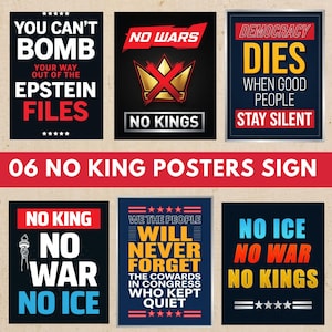 May include: Six posters with striking text and graphic designs. The posters display phrases such as "You Can't Bomb Epstein Files," "No Wars, No Kings," and "Democracy Dies When Good People Stay Silent." The posters are in various colours.