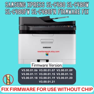 Puede incluir: Una impresora Samsung Xpress SL-C480 con el texto "FIRMWARE FIX" y una lista de versiones de firmware. La impresora es blanca y negra con el logotipo de Samsung y el sitio web resetteregypt.etsy.com.