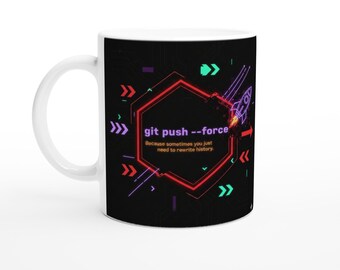 Git Push Force Mug – Funny Programmer Coffee Cup