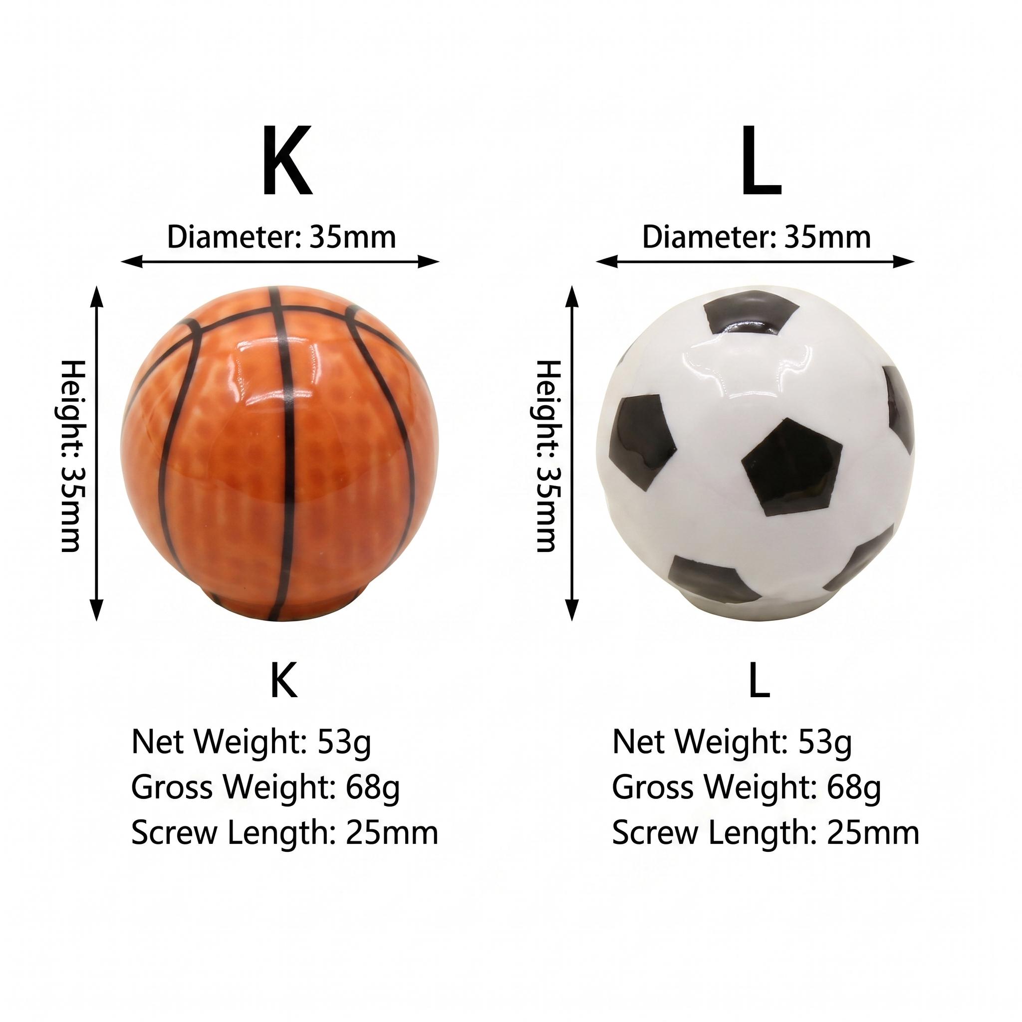 May include: Two spherical knobs labeled K and L. Knob K is orange with black basketball lines, 35mm diameter, 35mm height, 53g net weight, 68g gross weight, 25mm screw. Knob L is white with black pentagons, 35mm diameter, 35mm height, 53g net weight, 68g gross weight, 25mm screw.