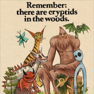 There are Cryptids in the Woods 5" x 7" Print