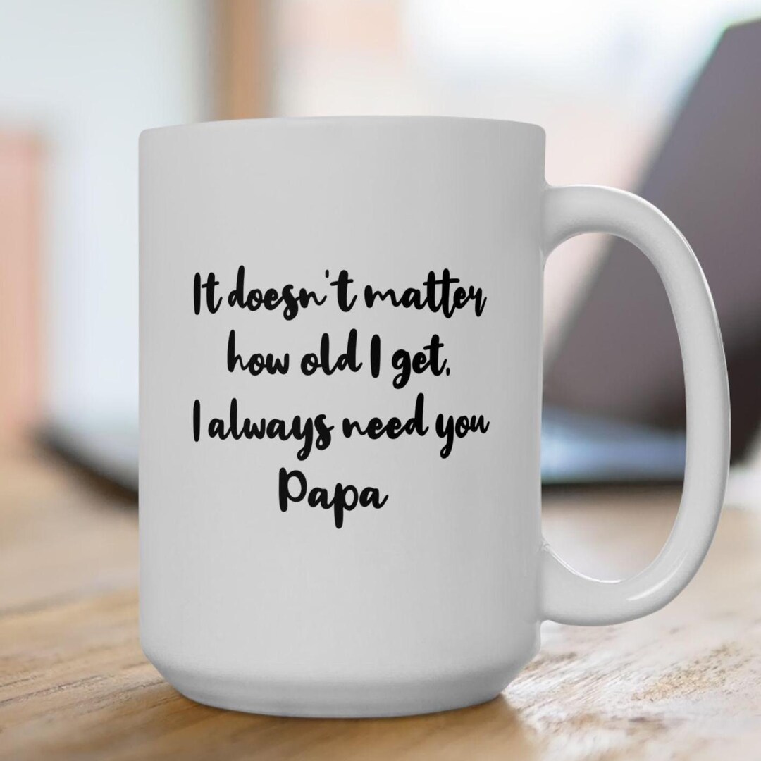 Script Papa I Need You Papa Mug, Script Papa Gift, Papa Birthday Gift, Fathers Day ...