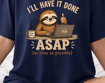 Funny Sloth Procrastination Quote ASAP Slow Work Humor Lazy Productivity Meme Retro Design digital download PNG file