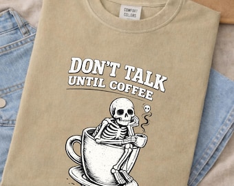 Don’t Talk Until Coffee Skeleton Funny Caffeine Addict Sarcastic Morning Humor digital download PNG file