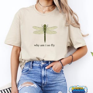 Why Am I So Fly Funny Dragonfly Pun PNG Design for Insect Lovers Cute Sarcastic Bug Illustration Digital Download Artwork