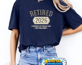 Camiseta de jubilación 2026. Regalo divertido de jubilación. Trabajé toda mi vida para esta fiesta de jubilación minimalista vintage. Diseño PNG. Descarga digital.