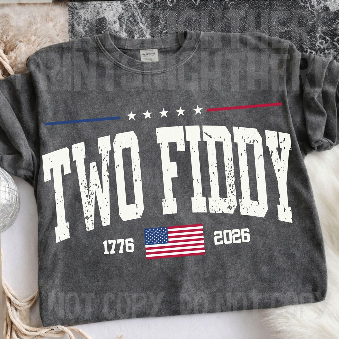 Two Fiddy Two Fiddy PNG SVG, Funny USA 250 Years Shirt Design, Patriotic 1776 ...