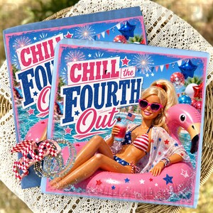 May include: Two blue notebooks with the text "CHILL the FOURTH Out" in red and blue. A doll wearing sunglasses and a patriotic bikini floats on a pink flamingo pool float, holding a drink with an American flag.