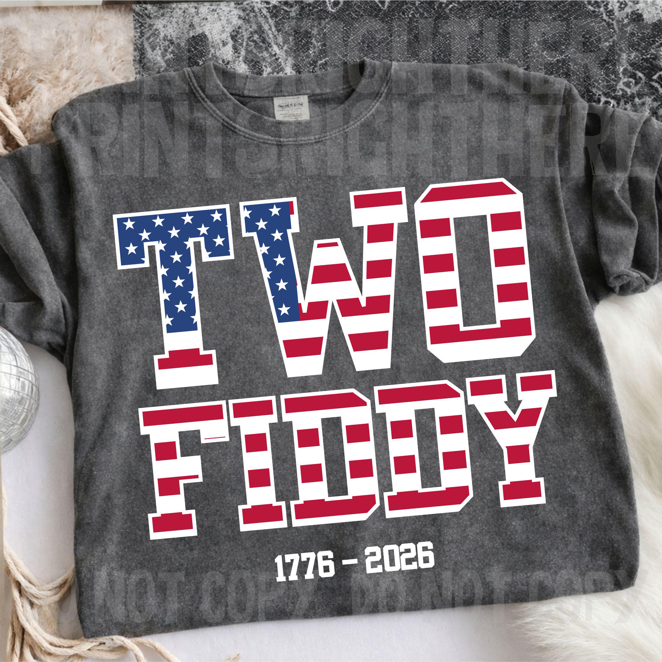 Two Fiddy Two Fiddy PNG SVG, Funny USA 250 Years Shirt Design, Patriotic 1776 ...