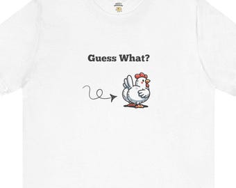 Guess What Chicken Butt Joke Tee Funny Pun Humor Graphic Gift Casual Unisex T-shirt
