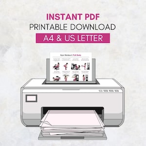 May include: A white printer with a stack of paper is shown, printing a "Gym Workout | Full Body" PDF. The document features illustrations of various gym exercises. Above the printer, the text reads "INSTANT PDF PRINTABLE DOWNLOAD A4 & US LETTER".