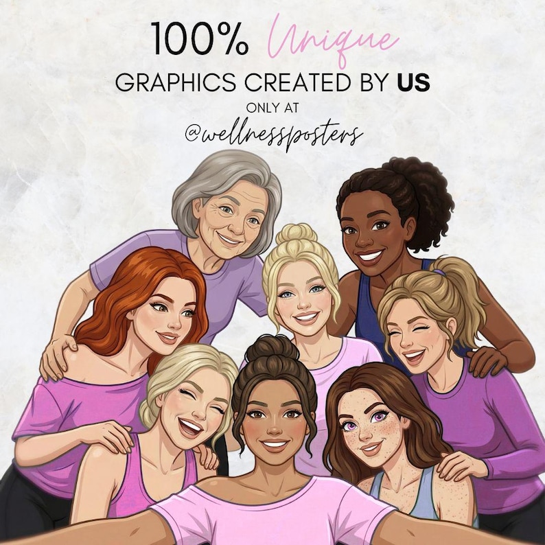 Puede incluir: Ilustraci&oacute;n de un grupo de mujeres diversas sonriendo y abraz&aacute;ndose. La imagen incluye el texto "100% Unique Graphics Created By Us" y el identificador de Instagram "@wellnessposters". Las mujeres llevan ropa deportiva.
