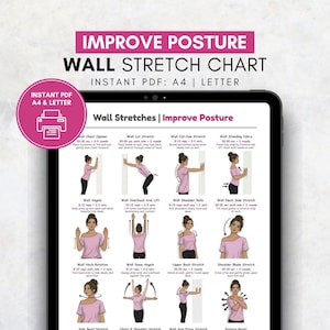 May include: A digital wall stretch chart displayed on a tablet, designed to improve posture. The chart features illustrations and instructions for different stretches, with the text "IMPROVE POSTURE WALL STRETCH CHART". Available as an instant PDF in A4 and Letter sizes.