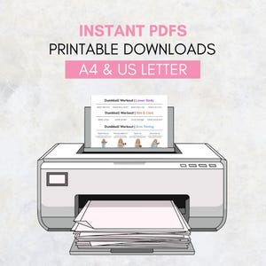 May include: A white printer with a stack of printed papers. The printer is printing a document titled "Dumbbell Workout" with sections for lower body, abs & core, and arm toning. The text "INSTANT PDFS PRINTABLE DOWNLOADS A4 & US LETTER" is displayed above the printer.