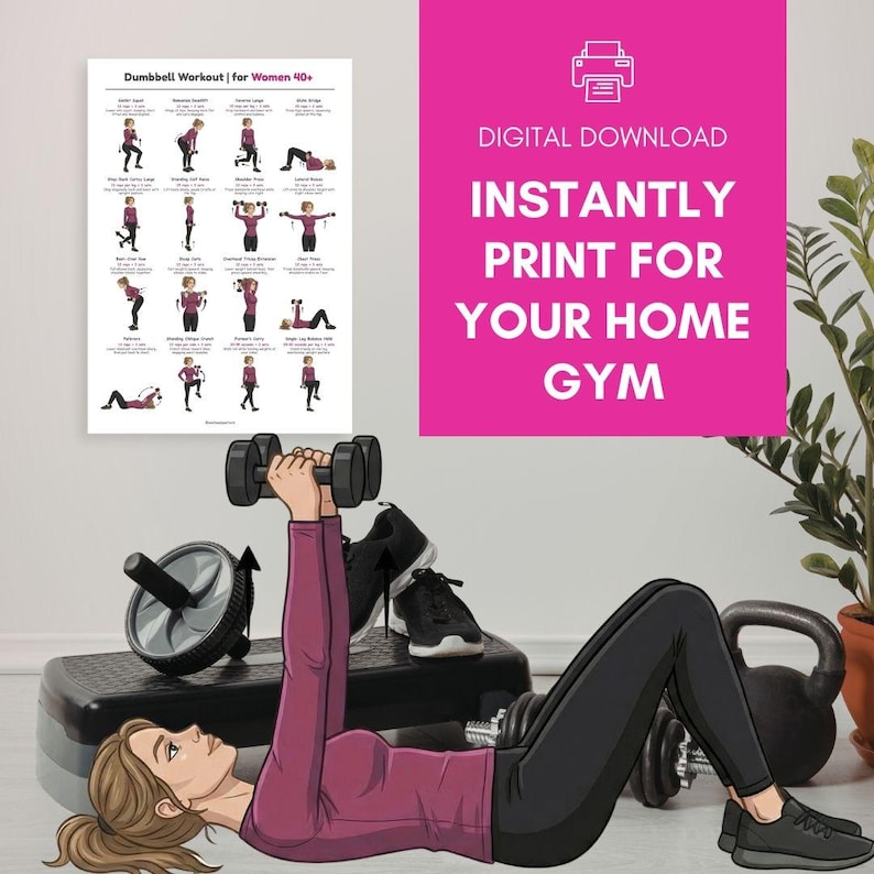 May include: A woman is shown lying on her back, lifting a dumbbell. A poster titled "Dumbbell Workout | for Women 40+" is visible. The text "DIGITAL DOWNLOAD INSTANTLY PRINT FOR YOUR HOME GYM" is displayed on a pink background.