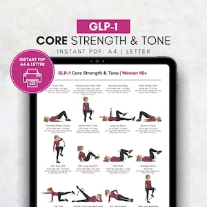 May include: A tablet displays a workout guide titled "GLP-1 Core Strength & Tone" with exercises for women 40+. The guide includes illustrations and instructions for various core exercises, such as pelvic tilts, knee raises, and side planks. The instant PDF is available in A4 and Letter sizes.