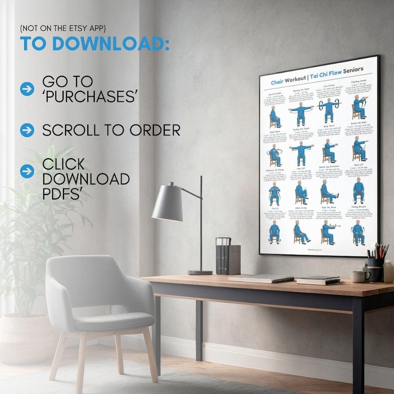 May include: A framed poster titled "Chair Workout | Tai Chi Flow Seniors" displays illustrated exercises. The poster is on a wall above a wooden desk with a lamp, books, and office supplies. Text on the wall reads "TO DOWNLOAD: GO TO 'PURCHASES', SCROLL TO ORDER, CLICK DOWNLOAD PDFS'."