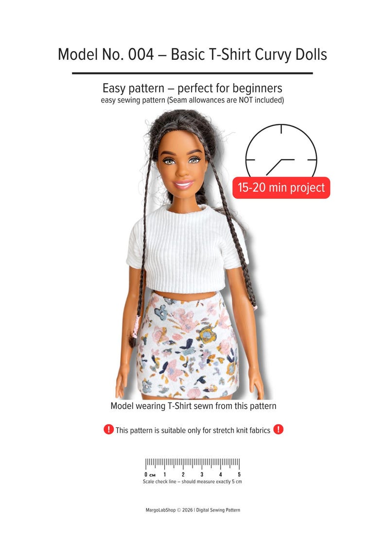 May include: A doll wearing a white crop top and a floral print skirt. The image includes text that reads "Model No. 004 - Basic T-Shirt Curvy Dolls" and "15-20 min project." The pattern is suitable for stretch knit fabrics.
