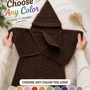 May include: A dark brown star-shaped crochet blanket with a hood. The text "Choose Any Color" and "MAKE IT YOURS!" appears at the top, with "CHOOSE ANY COLOR YOU LOVE!" and a row of ten colored circles at the bottom, showing available color options.