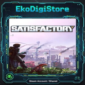 Puede incluir: Imagen digital del juego "Satisfactory" con el logo "EkoDigiStore". La imagen presenta un paisaje industrial futurista con una figura en primer plano. El texto "Steam Account / Shared" está en la parte inferior.