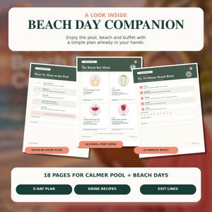 May include: A digital planner titled Beach Day Companion featuring three pages: Hour by Hour at the Pool, The Beach Bar Menu with alcohol-free drinks, and My 10-Minute Beach Reset. The document includes 18 pages for pool and beach days, drink recipes, and exit lines, presented with dark green and peach accents.