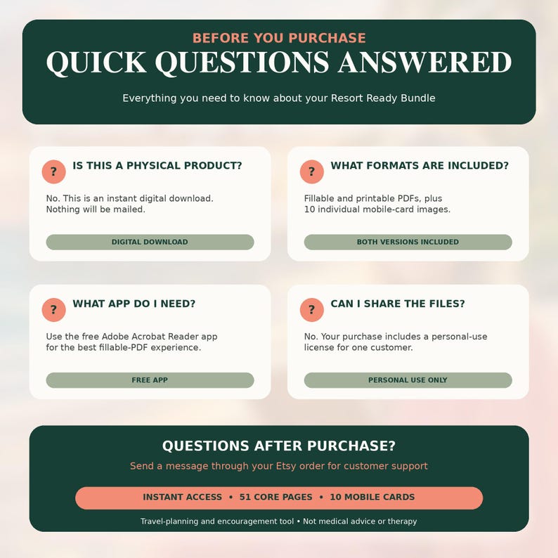 May include: An informational graphic with a dark green header reading BEFORE YOU PURCHASE QUICK QUESTIONS ANSWERED. It contains four white boxes with FAQs about a digital download, PDF formats, Adobe Acrobat, and personal use licensing.
