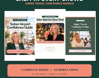 May include: A digital bundle titled Calm in Every Crowd Sober Travel Confidence Bundle featuring three guides: Sober Airport Confidence Guide, Sober Night Out Cheat Sheet, and Sober Travel Confidence Scripts. Includes 61 core pages, 10 mobile cards.