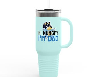Hi Hungry Im Dad travel mug | 40oz insulated tumbler funny dog design