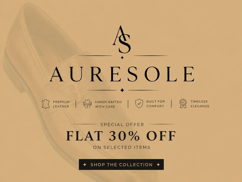 May include: A tan-colored promotional graphic featuring a partial view of a leather loafer. The text reads AS AURESOLE, PREMIUM LEATHER, HANDCRAFTED WITH CARE, BUILT FOR COMFORT, TIMELESS ELEGANCE, SPECIAL OFFER FLAT 30% OFF ON SELECTED ITEMS, SHOP THE COLLECTION.