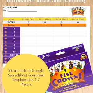 May include: A Five Crowns Scorecard Template with an instant Google Sheet link. The image shows a scorecard with spaces for player names and scores, and a game box with cards. The text says "Instant Link to Google Spreadsheet Scorecard Templates for 2-7 Players."