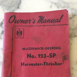 McMormick-Deering No. 123-SP Harvester-Thresher Owner&#39;s Manual
